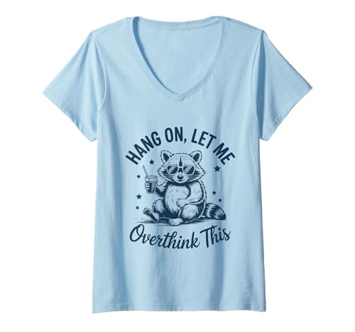 Damen Warte, Lass Mich diesen Waschbären überdenken T-Shirt mit V-Ausschnitt von Funny Overthinker Raccoon