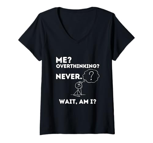 Damen Ich? Überdenken? Niemals. Warte, Bin ich? T-Shirt mit V-Ausschnitt Damen Ich? Überdenken? Niemals. Warte, Bin ich? T-Shirt mit V-Ausschnitt von Funny Overthinking and Sarcastic Humor Apparel