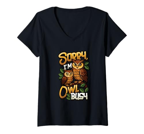 Damen Owl Lover Sorry I'm Owl Busy Funny Owl T-Shirt mit V-Ausschnitt Damen Owl Lover Sorry I'm Owl Busy Funny Owl T-Shirt mit V-Ausschnitt von Funny Owl Birding Designs