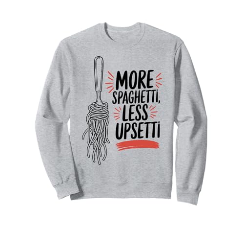 Lustige Pasta-Zitate Spaghetti Italienischer Humor Männer Frauen Sweatshirt von Funny Pasta Quotes