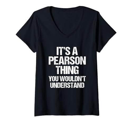 Damen It's A Pearson Thing (You Wouldn't Understand) – Fun Pearson T-Shirt mit V-Ausschnitt von Funny Pearson Sayings & Funny Pearson Designs