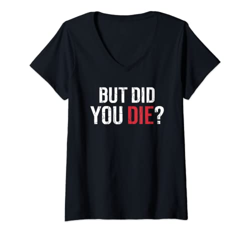 Damen But Did You Die Lustiger Persönlicher Trainer Fitness Gym Grafik T-Shirt mit V-Ausschnitt Damen But Did You Die Lustiger Persönlicher Trainer Fitness Gym Grafik T-Shirt mit V-Ausschnitt von Funny Personal Trainer Exercise Graphic & More