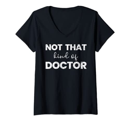 Damen Not That Kind Of Doctor Lustige Doktor-Abschluss-Grafik T-Shirt mit V-Ausschnitt Damen Not That Kind Of Doctor Lustige Doktor-Abschluss-Grafik T-Shirt mit V-Ausschnitt von Funny PhD Graduate Sarcasm Graphic & More