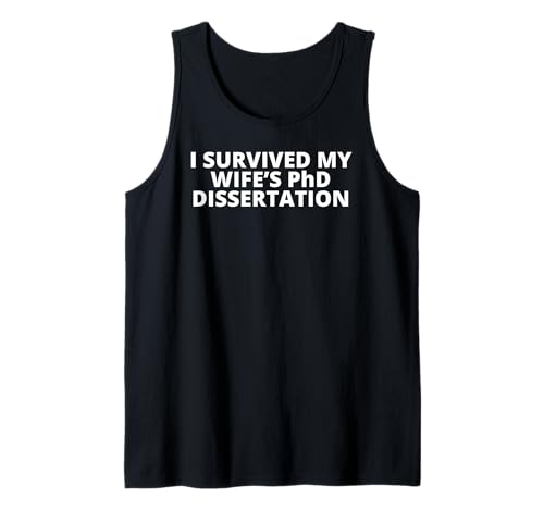 Herren Ich Habe die Doktorarbeit meiner Frau überlebt Lustiger Doktortitel Tank Top Herren Ich Habe die Doktorarbeit meiner Frau überlebt Lustiger Doktortitel Tank Top von Funny Phd Graduation Design