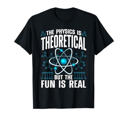 Cool Physics für Männer und Frauen Theoretische Physik Wissenschaft Liebhaber T-Shirt von Funny Physics Gift Physicist Accessories & Stuff