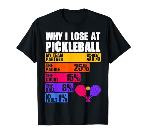 Lustiger Pickleball-Spieler Männer Frauen Warum ich bei Pickleball verliere T-Shirt Lustiger Pickleball-Spieler Männer Frauen Warum ich bei Pickleball verliere T-Shirt von Funny Pickleball Gifts for Pickleball Player