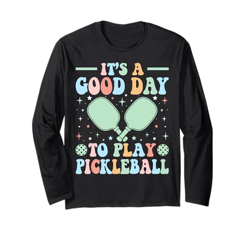 It's A Good Day to Play Pickleball Girls Man Women Langarmshirt It's A Good Day to Play Pickleball Girls Man Women Langarmshirt von Funny Pickleball gift idea