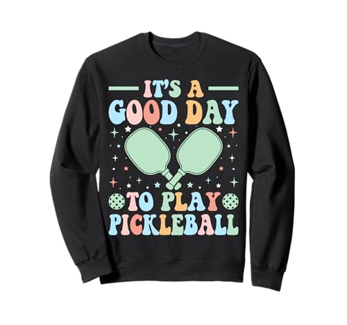 It's A Good Day to Play Pickleball Girls Man Women Sweatshirt It's A Good Day to Play Pickleball Girls Man Women Sweatshirt von Funny Pickleball gift idea
