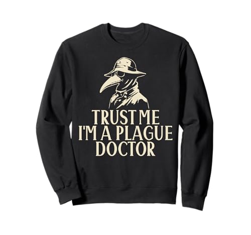 Vertrauen Sie Mir, ich Bin EIN Pestarzt, geeignet für Männer und Frauen. Sweatshirt Vertrauen Sie Mir, ich Bin EIN Pestarzt, geeignet für Männer und Frauen. Sweatshirt von Funny Plague Doctor Medieval Medicine