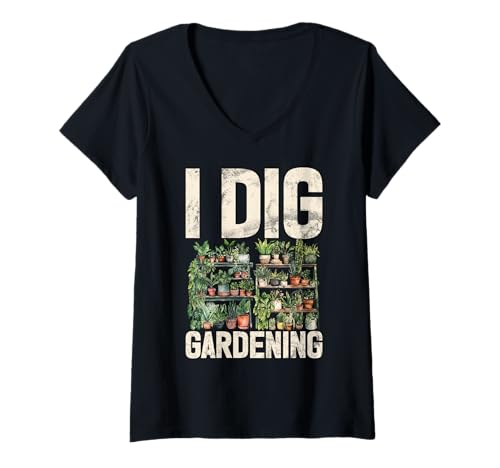 Damen I Dig Gardening, Gärtner, Hausgarten, Bepflanzung, Florist T-Shirt mit V-Ausschnitt von Funny Plant Lover Gift For Gardeners Men Women