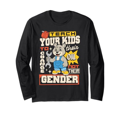 Lustig lehren Sie Ihre Kinder, Ihr Öl zu ändern, Nicht Ihr Geschlecht Langarmshirt Lustig lehren Sie Ihre Kinder, Ihr Öl zu ändern, Nicht Ihr Geschlecht Langarmshirt von Funny Political Humor Garage Meme gifts