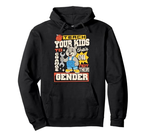 Lustig lehren Sie Ihre Kinder, Ihr Öl zu ändern, Nicht Ihr Geschlecht Pullover Hoodie Lustig lehren Sie Ihre Kinder, Ihr Öl zu ändern, Nicht Ihr Geschlecht Pullover Hoodie von Funny Political Humor Garage Meme gifts