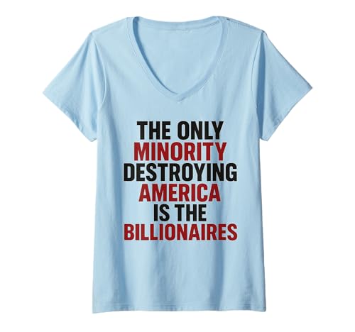 Damen Einzige Minderheit, die amerikanische Milliardäre vernichtet, kühne Politik T-Shirt mit V-Ausschnitt von Funny Political Shirts HHWCo.
