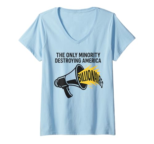 Damen Nur eine Minderheit zerstört amerikanische Milliardäre - Politisch T-Shirt mit V-Ausschnitt von Funny Political Shirts HHWCo.