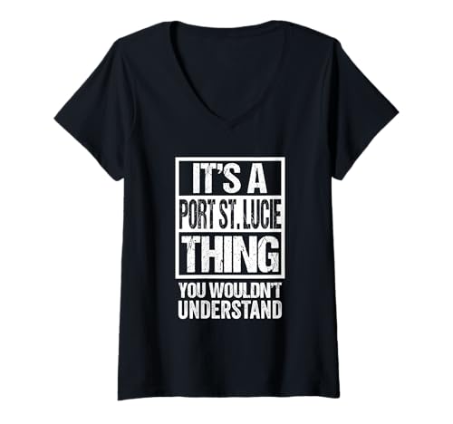 Damen It's A Port St. Lucie Thing You Wouldn't Understand T-Shirt mit V-Ausschnitt Damen It's A Port St. Lucie Thing You Wouldn't Understand T-Shirt mit V-Ausschnitt von Funny Port St. Lucie Gift Ideas