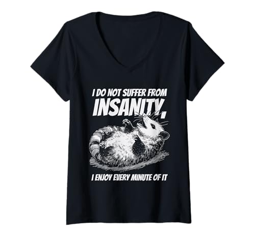Damen Lustiges Possum I Do Not Suffer from Insanity Zitat Humor T-Shirt mit V-Ausschnitt Damen Lustiges Possum I Do Not Suffer from Insanity Zitat Humor T-Shirt mit V-Ausschnitt von Funny Possum Humor Co.