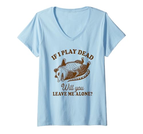 Damen Opossum Street Cat Wenn ich Dead Spiele, lässt du Mich dann in Ruhe? T-Shirt mit V-Ausschnitt Damen Opossum Street Cat Wenn ich Dead Spiele, lässt du Mich dann in Ruhe? T-Shirt mit V-Ausschnitt von Funny Possum Opossum Lover Fake Your Death