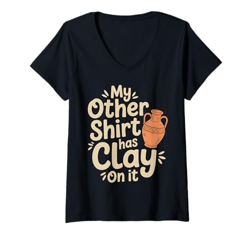 Damen My Other Wear Has Clay On It Lustige Keramik T-Shirt mit V-Ausschnitt Damen My Other Wear Has Clay On It Lustige Keramik T-Shirt mit V-Ausschnitt von Funny Pottery Artist tee