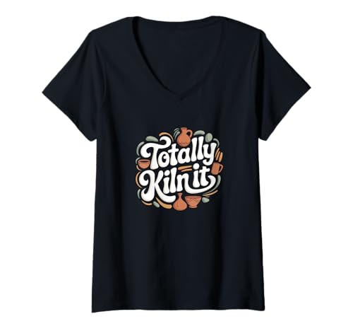Damen Potter Totally Kiln It Funny Creative Pottery T-Shirt mit V-Ausschnitt von Funny Pottery Passion Handmade Ceramics