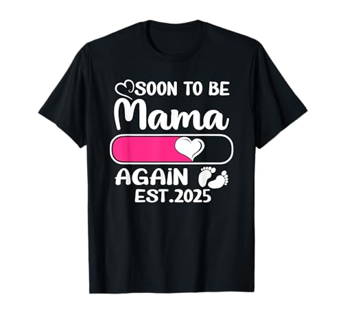 Soon to be Mama Again 2025 Muttertag für neue Mutter T-Shirt Soon to be Mama Again 2025 Muttertag für neue Mutter T-Shirt von Funny Pregnancy Reveal Mama Again est.2025
