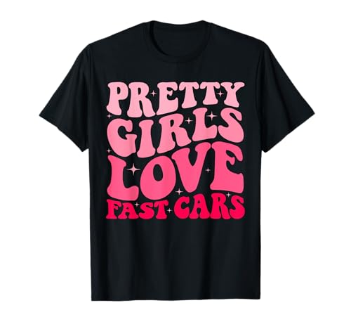 Pretty Girls Love Fast Cars Lustiger Spruch Witze Retro Groovy T-Shirt Pretty Girls Love Fast Cars Lustiger Spruch Witze Retro Groovy T-Shirt von Funny Pretty Girls Love Fast Cars Retro Groovy Tee