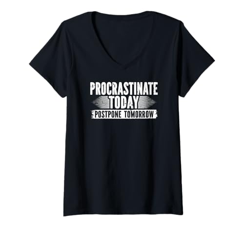 Damen Procrastinate Today Verschieben Sie Morgen Prokrastination T-Shirt mit V-Ausschnitt Damen Procrastinate Today Verschieben Sie Morgen Prokrastination T-Shirt mit V-Ausschnitt von Funny Procrastination Humor Excuse Apparel