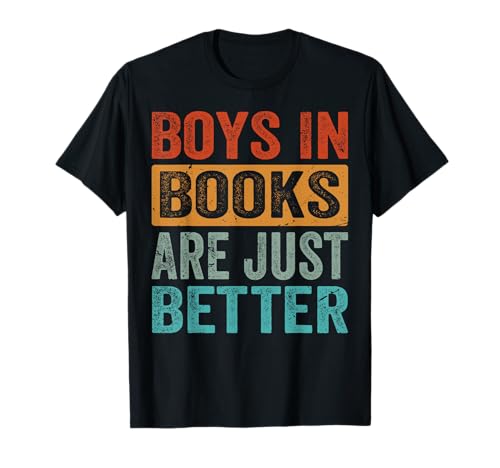 Boys In Books Are Just Better T-Shirt Boys In Books Are Just Better T-Shirt von Funny Publication - Read - Teacher