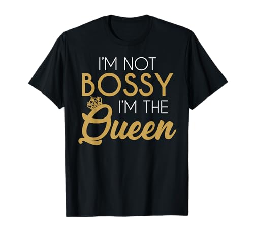 Damen-T-Shirt mit Aufschrift "I'm Not Bossy I'm The Queen" T-Shirt Damen-T-Shirt mit Aufschrift "I'm Not Bossy I'm The Queen" T-Shirt von Funny Queen T-Shirt