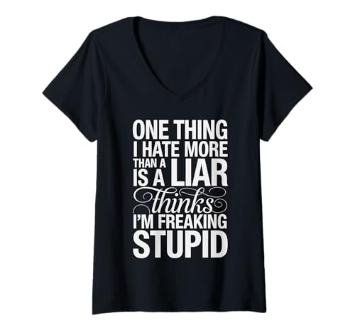 Damen Sarkastisches Sprichwort Ich Hasse Lügner Denken, ich Bin EIN verdammt Dummer Witz T-Shirt mit V-Ausschnitt Damen Sarkastisches Sprichwort Ich Hasse Lügner Denken, ich Bin EIN verdammt Dummer Witz T-Shirt mit V-Ausschnitt von Funny Quote Bold Attitude Humor Joke Statement