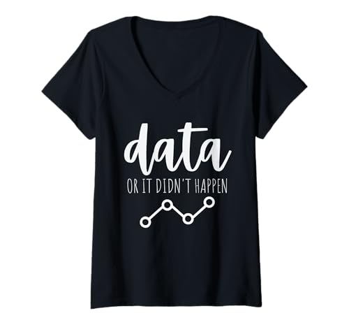 Damen Daten oder es ist Nicht passiert Verhaltensanalysten-Datenanalyse T-Shirt mit V-Ausschnitt Damen Daten oder es ist Nicht passiert Verhaltensanalysten-Datenanalyse T-Shirt mit V-Ausschnitt von Funny Quote Data Or It Didn't Happen Data Analysis