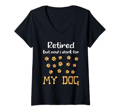 Damen Retired But Now I Work for My Dog Lustiges Zitat Hund Ruhestand T-Shirt mit V-Ausschnitt Damen Retired But Now I Work for My Dog Lustiges Zitat Hund Ruhestand T-Shirt mit V-Ausschnitt von Funny Quote Dog Retirement