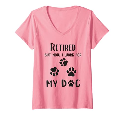 Damen Lustiges Zitat Hund Retired But Now I Work for My Dog Humor T-Shirt mit V-Ausschnitt Damen Lustiges Zitat Hund Retired But Now I Work for My Dog Humor T-Shirt mit V-Ausschnitt von Funny Quote Dog