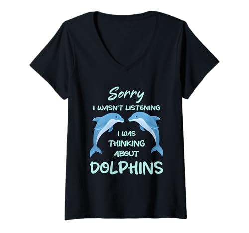 Damen Sorry I Wasn't Listening I was Thinking About Delphins Funny T-Shirt mit V-Ausschnitt Damen Sorry I Wasn't Listening I was Thinking About Delphins Funny T-Shirt mit V-Ausschnitt von Funny Quote Dolphin