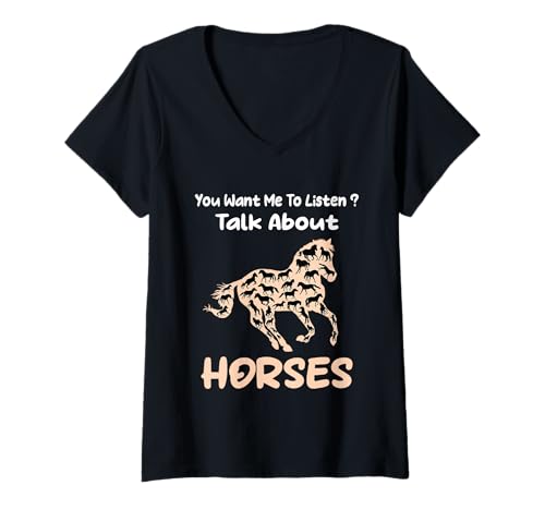 Damen Humor Horse Du willst, DASS ich zuhöre, wenn ich über Pferde rede, Lustig T-Shirt mit V-Ausschnitt von Funny Quote Horse
