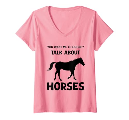 Damen Lustiges Pferd mit Aufschrift You Want Me to Listen Talk About Horses T-Shirt mit V-Ausschnitt von Funny Quote Horse