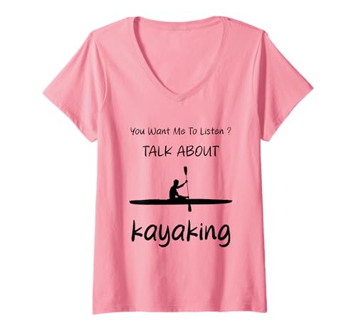 Damen Willst du, DASS ich zuhöre, wenn ich über Kajakfahren rede, Humor? T-Shirt mit V-Ausschnitt Damen Willst du, DASS ich zuhöre, wenn ich über Kajakfahren rede, Humor? T-Shirt mit V-Ausschnitt von Funny Quote Kayaking