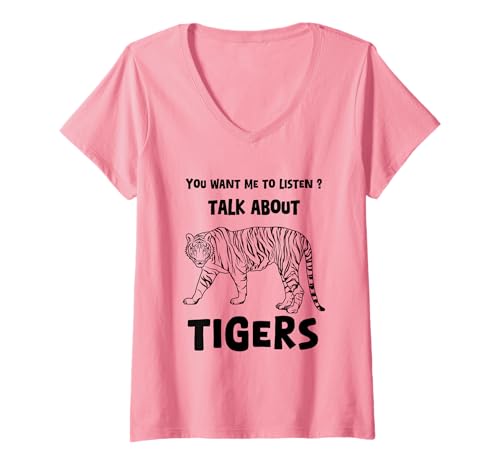 Damen Humor Tiger Du willst, DASS ich zuhöre, wie ich über Tiger spreche, Lustig T-Shirt mit V-Ausschnitt Damen Humor Tiger Du willst, DASS ich zuhöre, wie ich über Tiger spreche, Lustig T-Shirt mit V-Ausschnitt von Funny Quote Tigers
