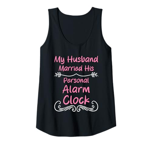 Damen My Husband Married His Personal Wecker Funny Wife Tank Top Damen My Husband Married His Personal Wecker Funny Wife Tank Top von Funny Quote Wife