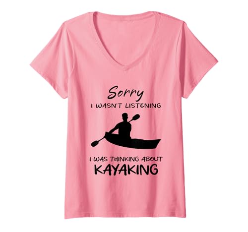 Damen Sorry I Wasn't Listening I was Thinking About Kajak Funny T-Shirt mit V-Ausschnitt Damen Sorry I Wasn't Listening I was Thinking About Kajak Funny T-Shirt mit V-Ausschnitt von Funny Quote kayaking
