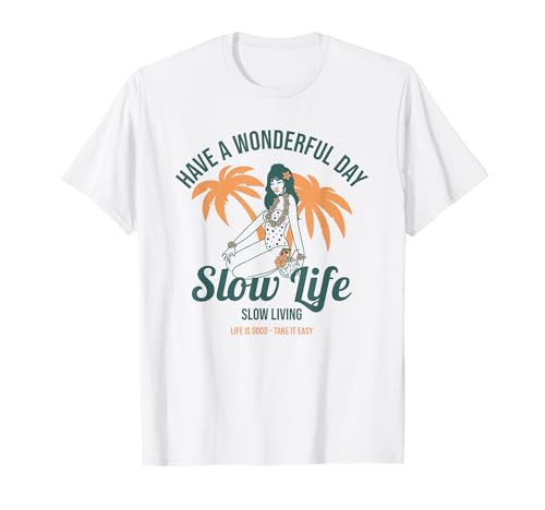 Have A Wonderful Day (Relax Statement & Beach Girl Grafik) T-Shirt von Funny Quotes, Cool Statements & Graphics