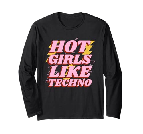 Heiße Mädchen mögen Techno (Musik-Liebeserklärung) Langarmshirt von Funny Quotes, Cool Statements & Graphics