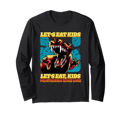 Let's Eat Kids (Funny Statement) (Dinosaurier-Grafik) Langarmshirt von Funny Quotes, Cool Statements & Graphics