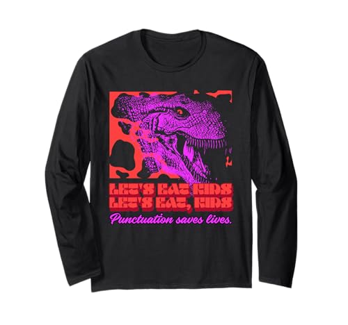 Let's Eat Kids (Funny Statement) (Dinosaurier-Grafik) Langarmshirt von Funny Quotes, Cool Statements & Graphics