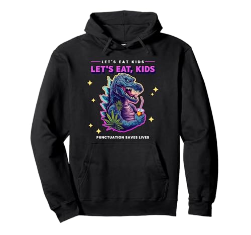 Let's Eat Kids (Funny Statement) (Dinosur-Grafik) Pullover Hoodie von Funny Quotes, Cool Statements & Graphics