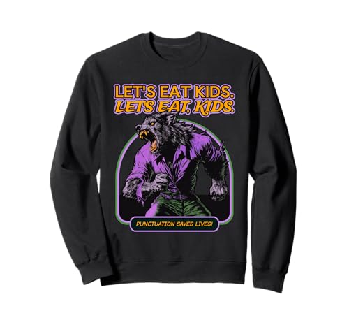 Let's Eat Kids Satzzeichen rettet Leben (Funny Statement) Sweatshirt von Funny Quotes, Cool Statements & Graphics