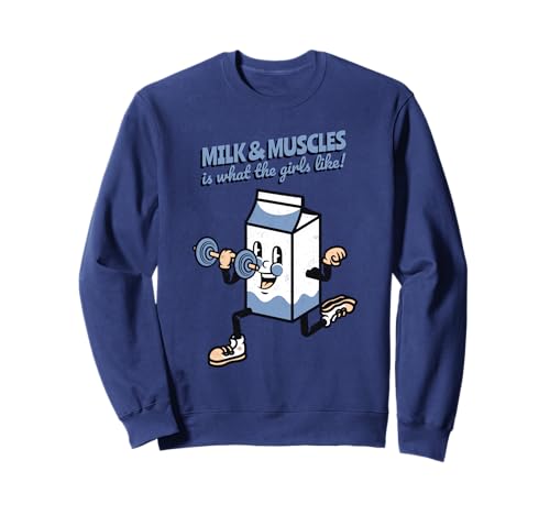 Milch und Muskeln mögen die Mädchen (lustige Grafik) Sweatshirt von Funny Quotes, Cool Statements & Graphics