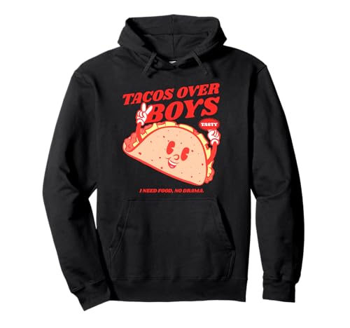 Tacos Over Boys I Need Food No Drama (Aussage von Frau und Mädchen) Pullover Hoodie von Funny Quotes, Cool Statements & Graphics