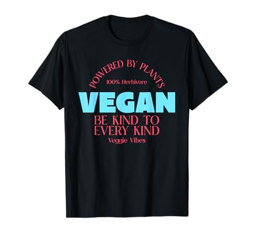 Vegan Powered by Plants Be Kind to Every Art Veggie Vibes T-Shirt von Funny Quotes, Cool Statements & Graphics