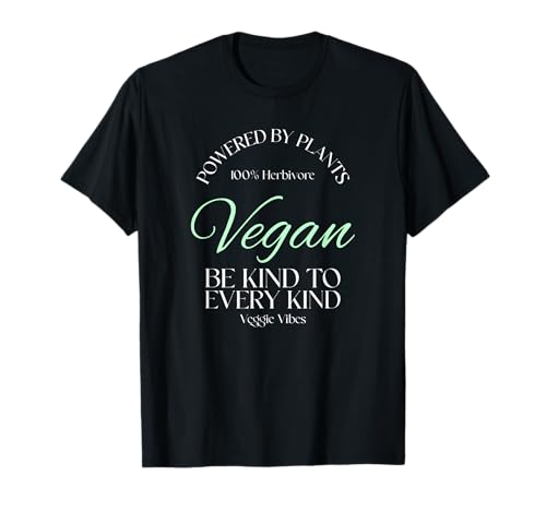Vegan Powered by Plants Be Kind to Every Art Veggie Vibes T-Shirt von Funny Quotes, Cool Statements & Graphics