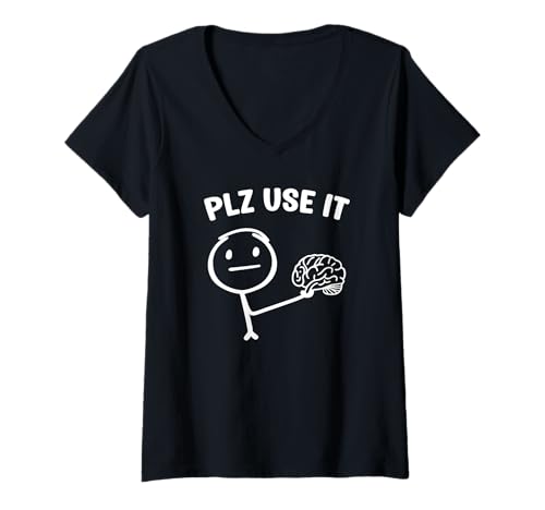 Damen EIN lustiges Strichmännchen mit Gehirn plz use it Spruch T-Shirt mit V-Ausschnitt Damen EIN lustiges Strichmännchen mit Gehirn plz use it Spruch T-Shirt mit V-Ausschnitt von Funny Quotes Designs24